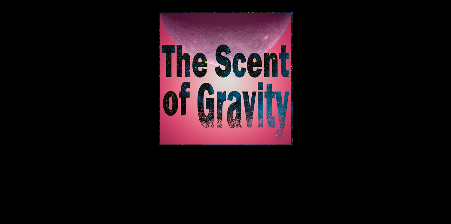 The Scent of Gravity